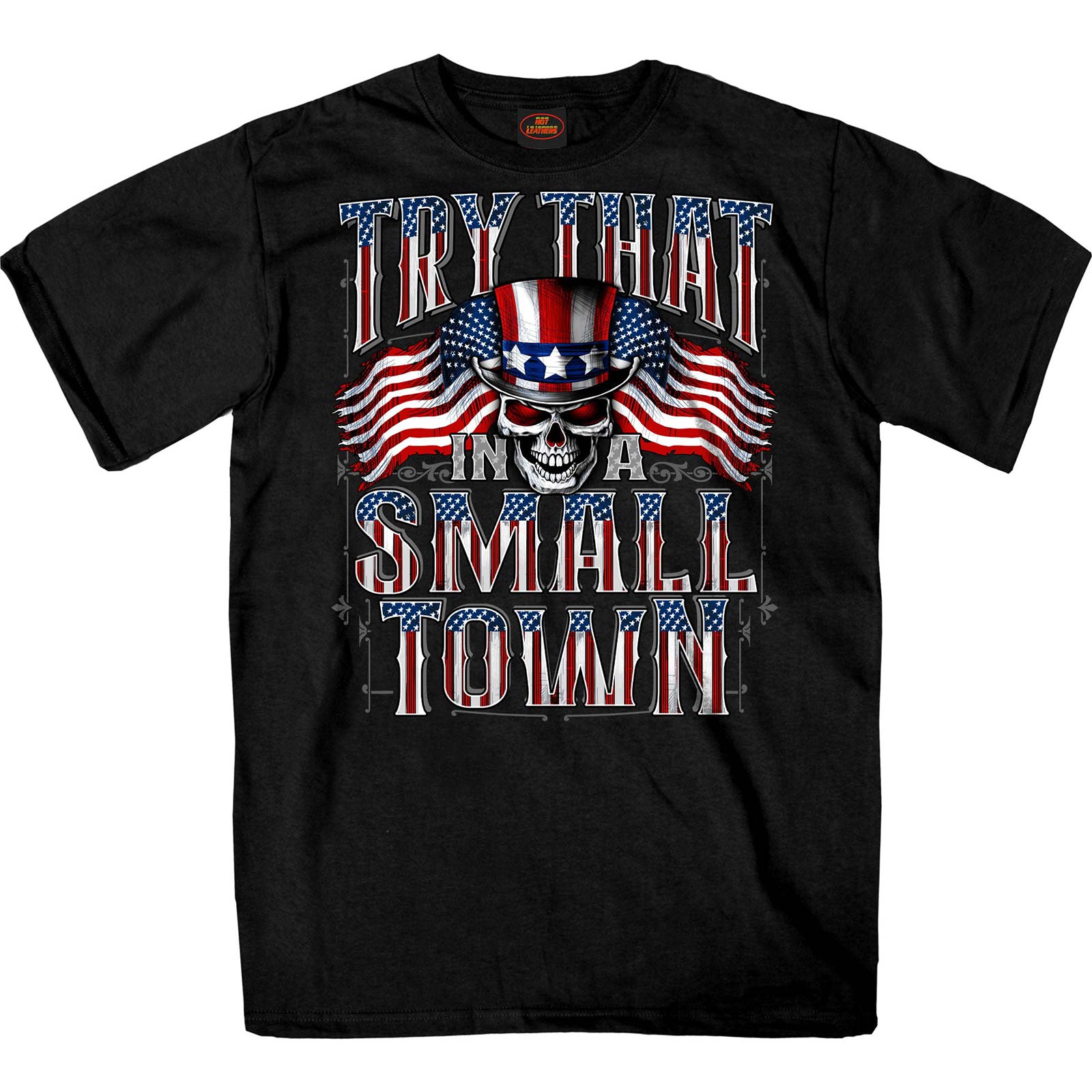 Hot Leathers GMS1544 Men’s ‘Try That In A Small Town’ Black Graphic Print T-Shirt – LIMITED TIME