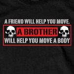 Hot Leathers GSB298 Men’s ‘A Brother Will Help You Move A Body’ Black Short Sleeve T-Shirt - Image 2