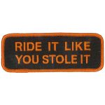 Hot Leathers PPL9039 Ride It Like U Stole It 4″ x 2″ Patch