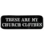 Hot Leathers PPL9090 My Church Clothes 4″ x 2″ Patch