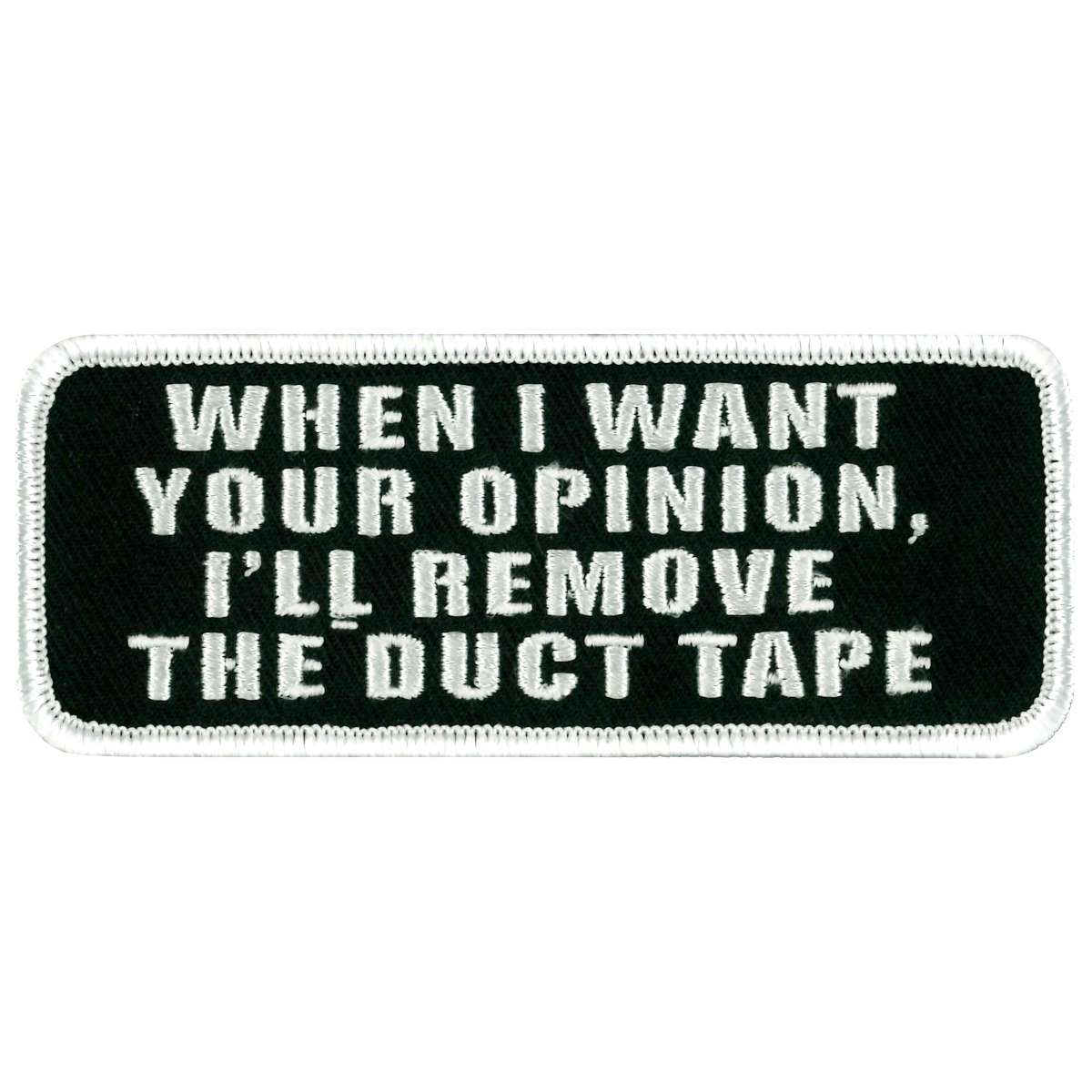 Hot Leathers PPL9175 When I Want your Opinion 4″ Patch