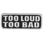 Hot Leathers PPL9203 Too Loud Too Bad 4″ x 2″ Patch