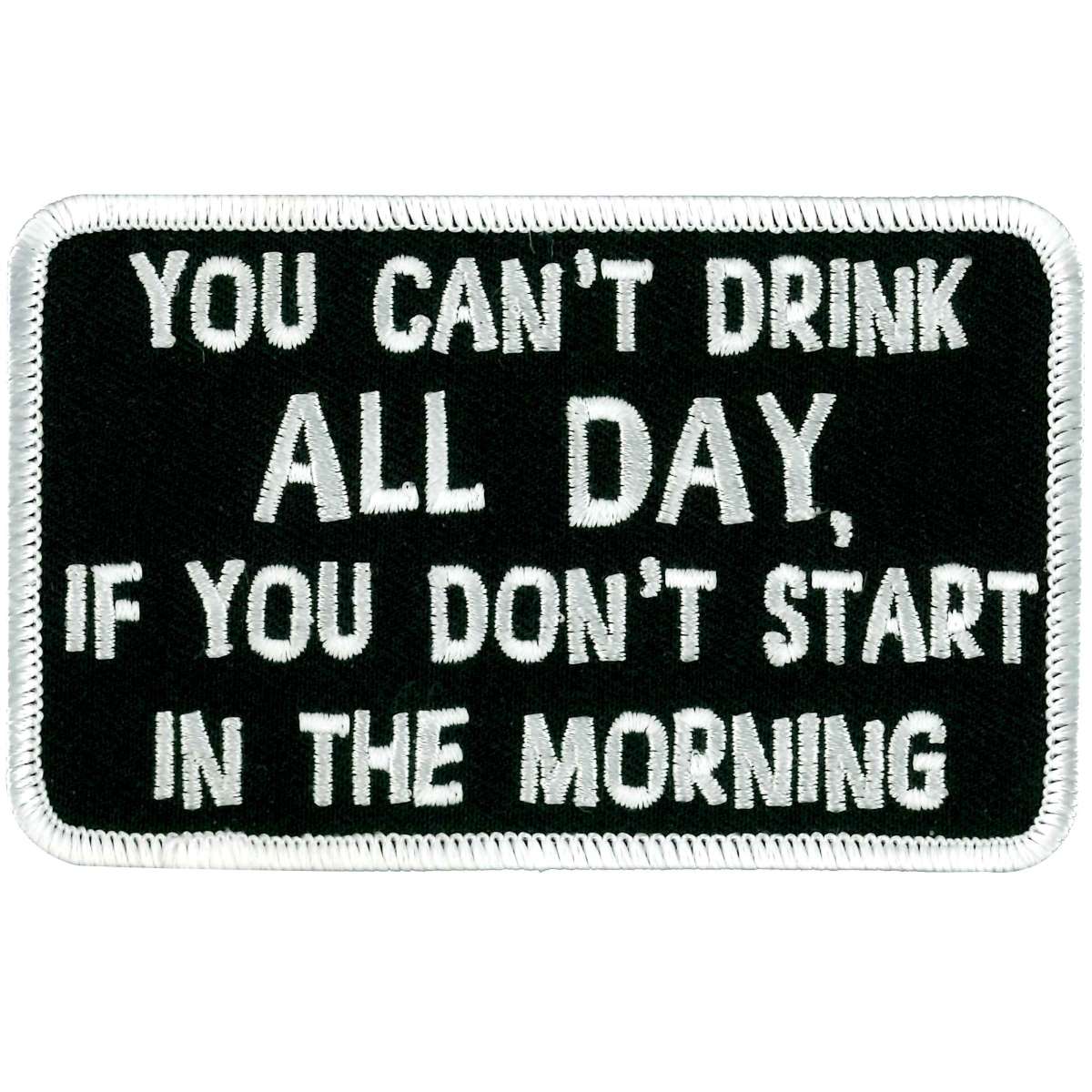 Hot Leathers PPL9303 Can’t Drink All Day Patch