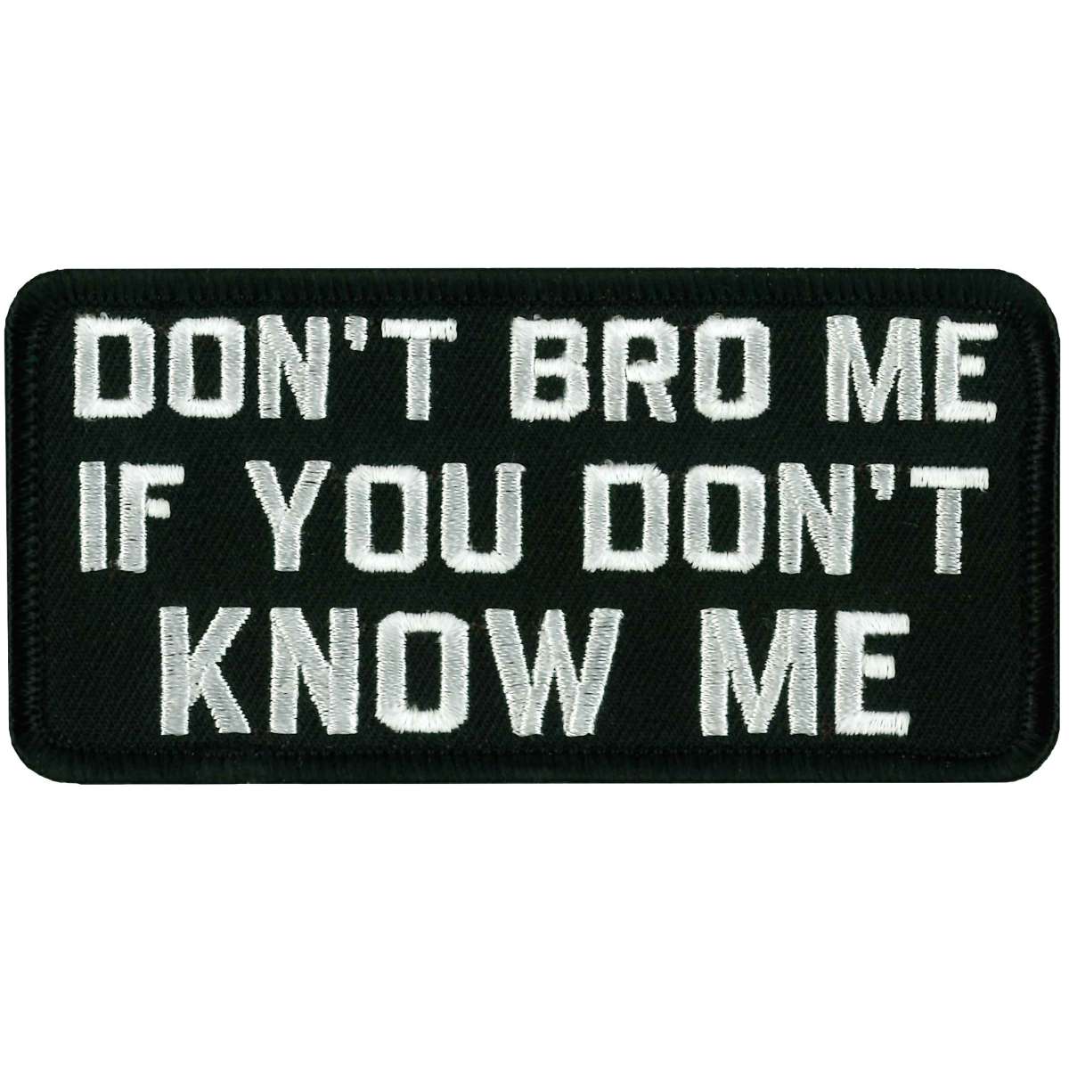 Hot Leathers PPL9355 Don’t Bro Me Patch