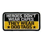 Hot Leathers PPL9496 Heroes Don’t Wear Capes 4″x2″ Patch