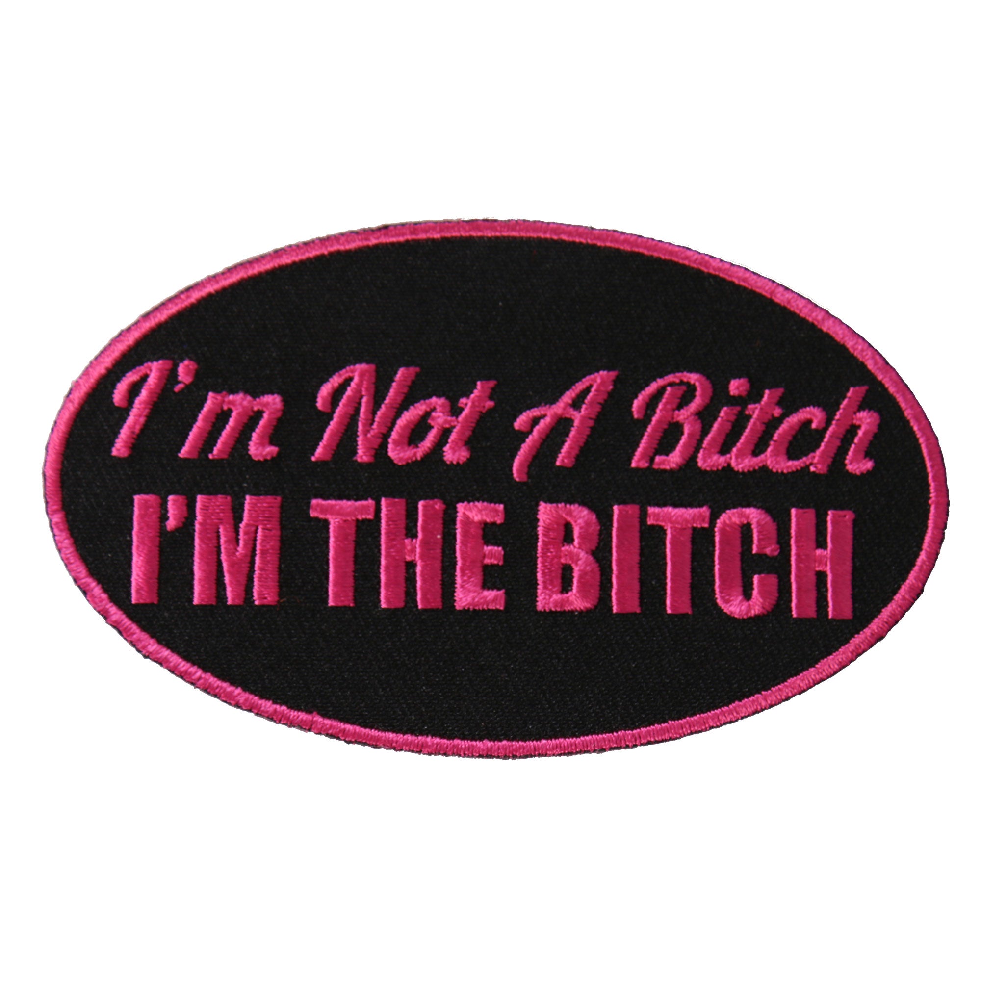 Hot Leathers PPL9563 I’m Not A Bitch 4″x2″ Patch