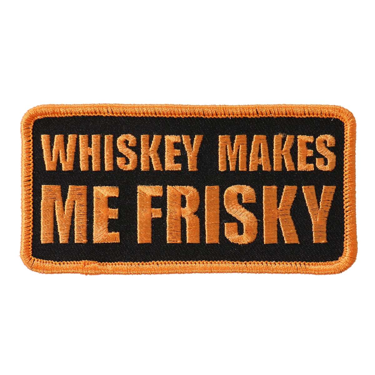 Hot Leathers Whiskey Makes Me Frisky 4″x2″ Patch PPL9566
