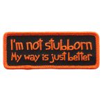 Hot Leathers PPL9616 I’m Not Stubborn 4″x1″ Patch