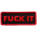 Hot Leathers PPL9704 Fuck It 4″x2″ Patch