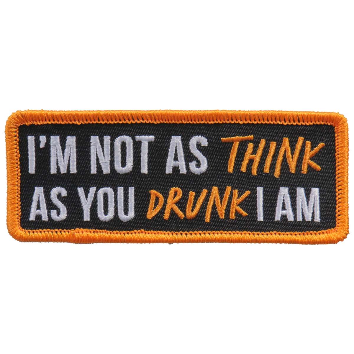 Hot Leathers Patch I’m Not As Think As You PPL9756