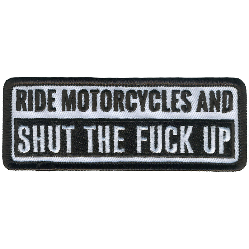 Hot Leathers PPL9791 Ride and Shut Up 4″x 2″ Patch