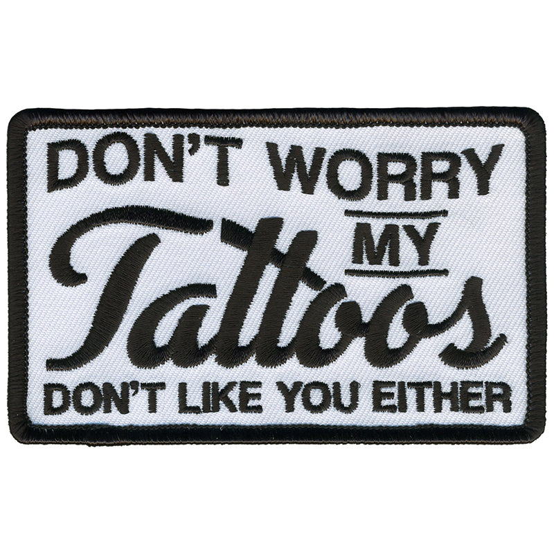 Hot Leathers PPL9796 Tattoo’s Don’t Like You 4″x 3″ Patch