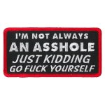 Hot Leathers PPL9826 I’m Not Always An Asshole 4″x 2″ Patch