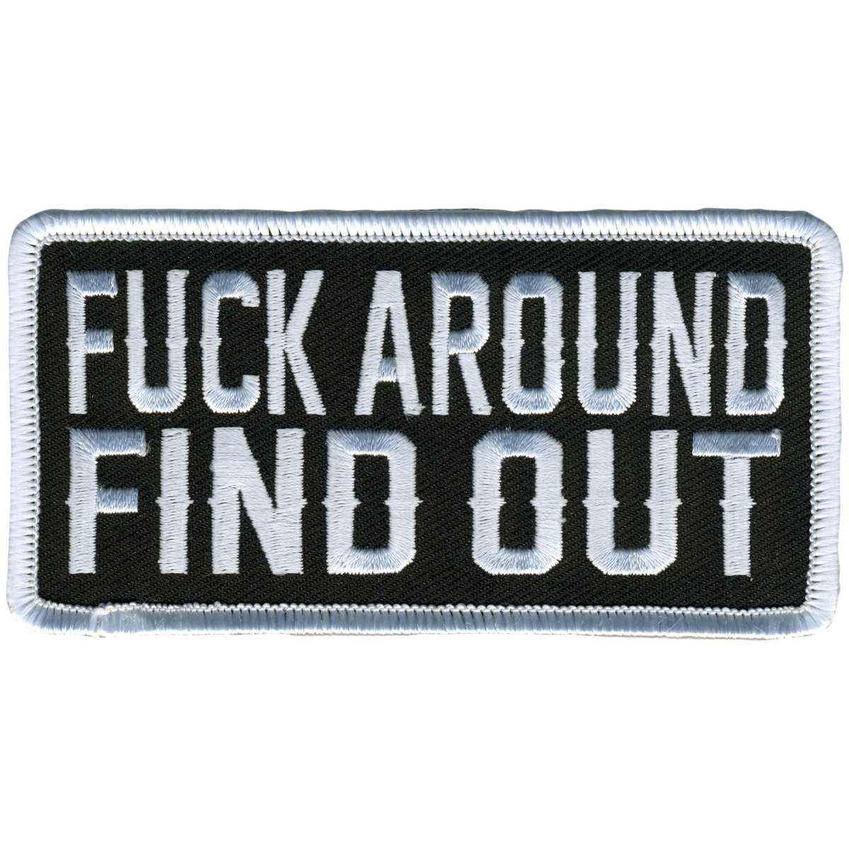 Hot Leathers Black and White F*** Around And Find Out 4″ Patch PPL9904