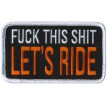 Hot Leathers Fuck This Shit Let’s Ride Patch PPL9912