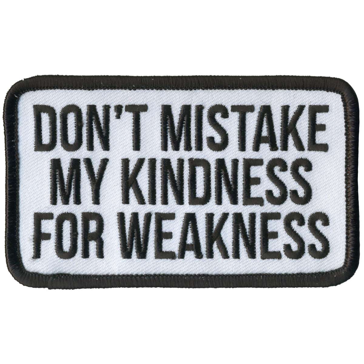 Hot Leathers Don’t Mistake My Kindness for Weakness Patch PPL9917