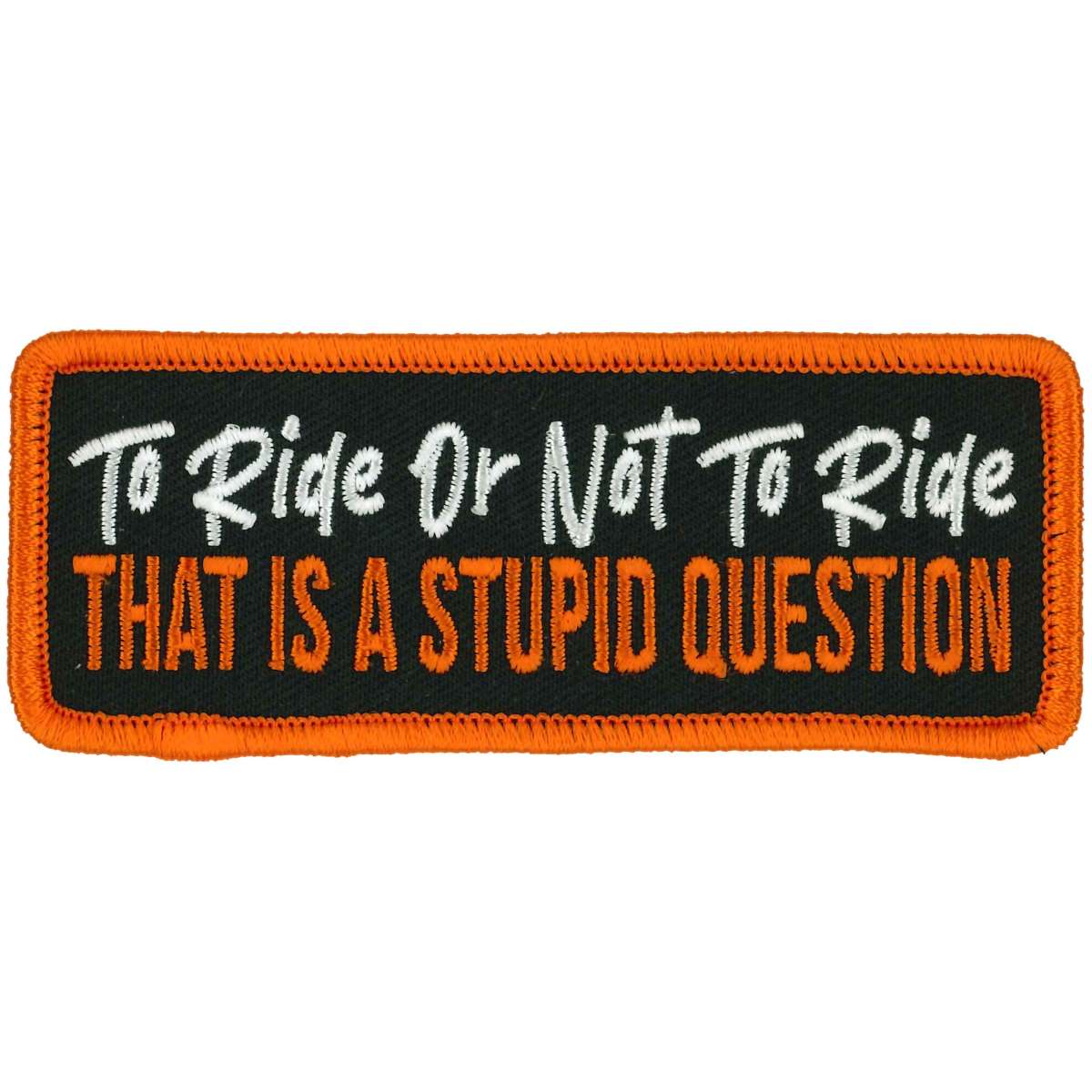 Hot Leathers To Ride or Not To Ride 4″ X 2″ Patch PPL9995