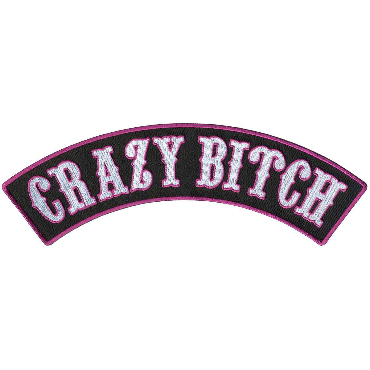 Hot Leathers Crazy Bitch 10″ X 2″  Top Rocker Patch PPM4185