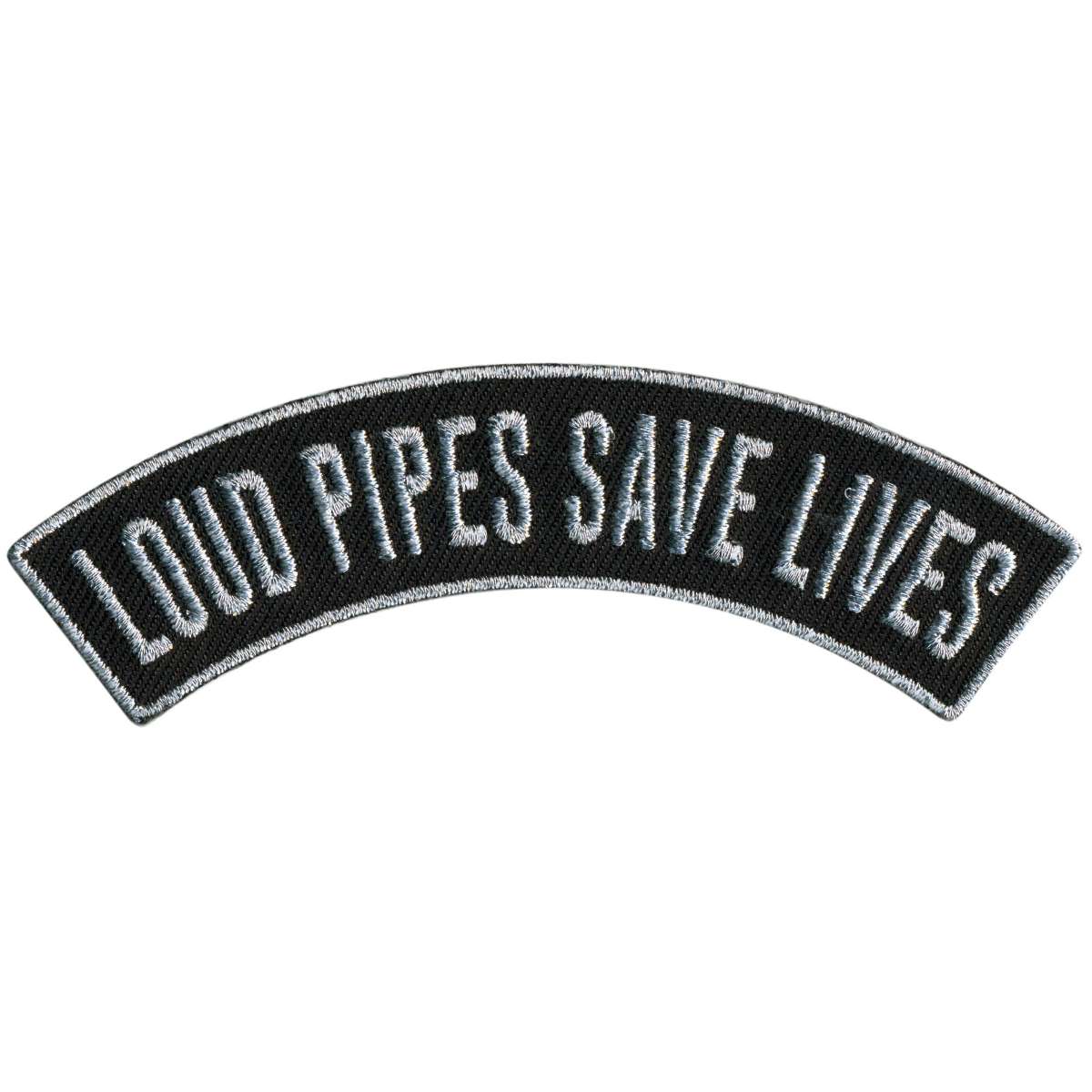 Hot Leathers Loud Pipes Save Lives 4″ X 1″ Top Rocker Patch PPM4200
