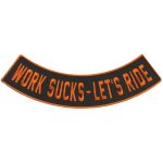 Hot Leathers Work Sucks – Let’s Ride 12″ X 3″ Bottom Rocker Patch PPM5213
