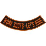 Hot Leathers Work Sucks – Let’s Ride 4″ X 1″ Bottom Rocker Patch PPM5214