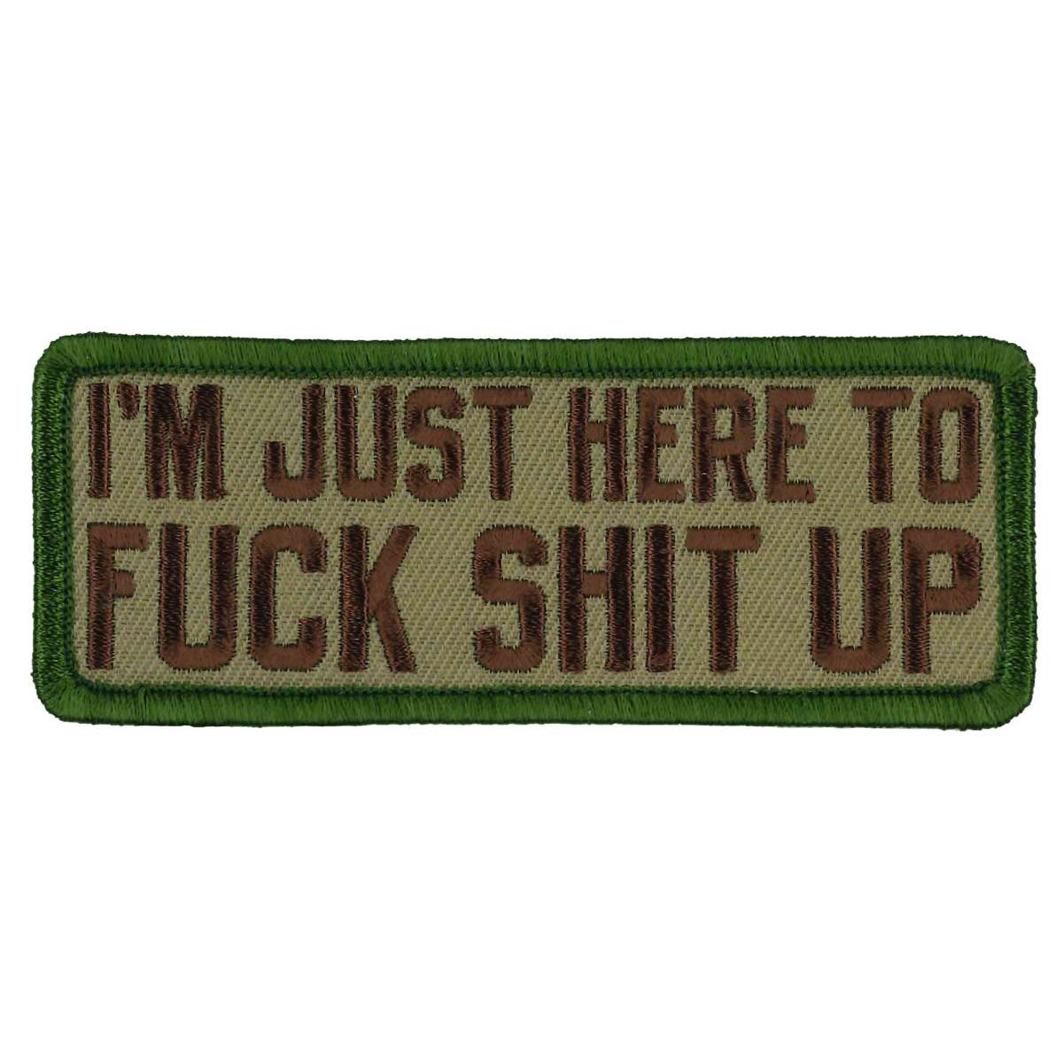 Hot Leathers Just Here 2 Fuck Shit Up 4″ Patch PPW1050