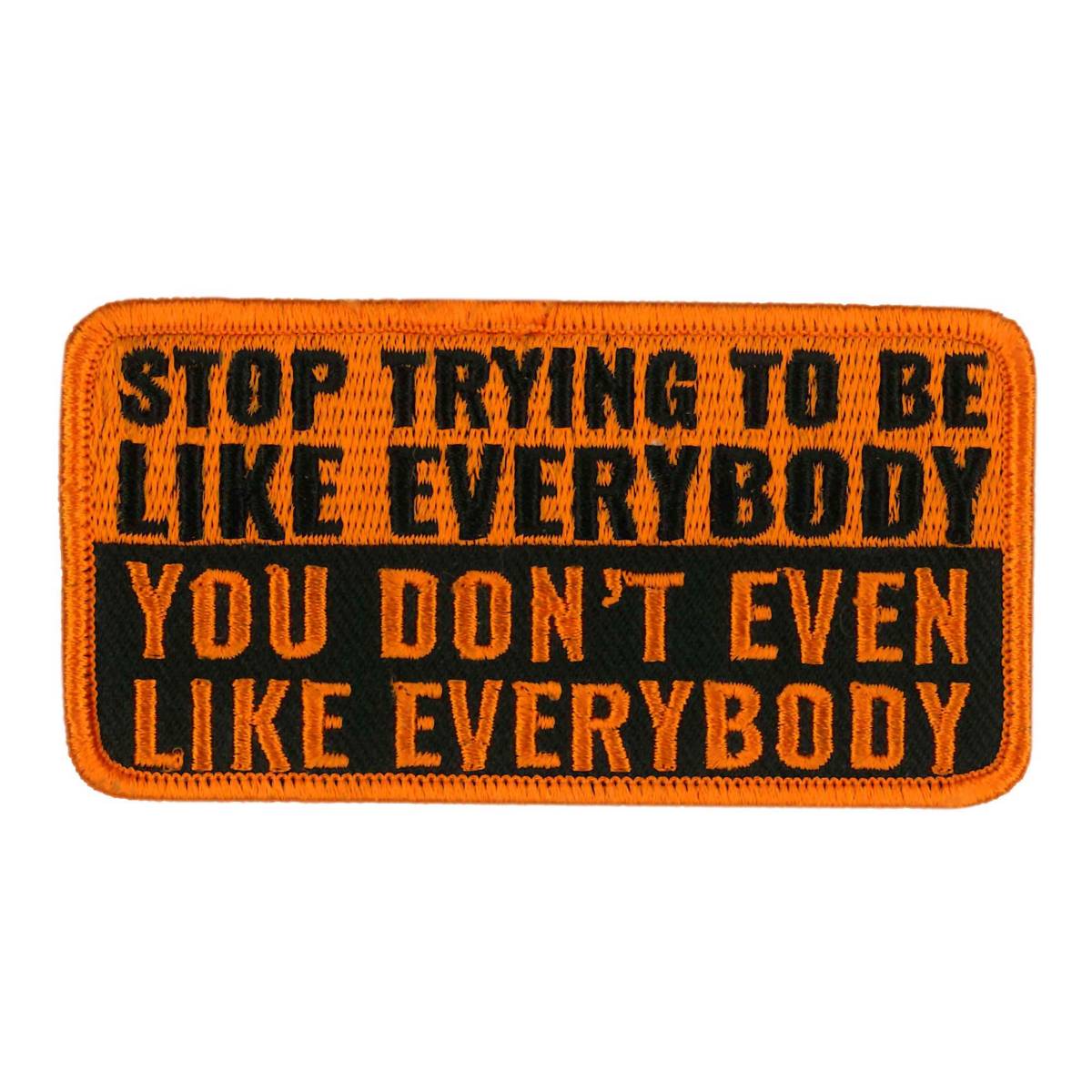 Hot Leathers PPW1086 Be Like Everybody 4″ x 2″ Patch