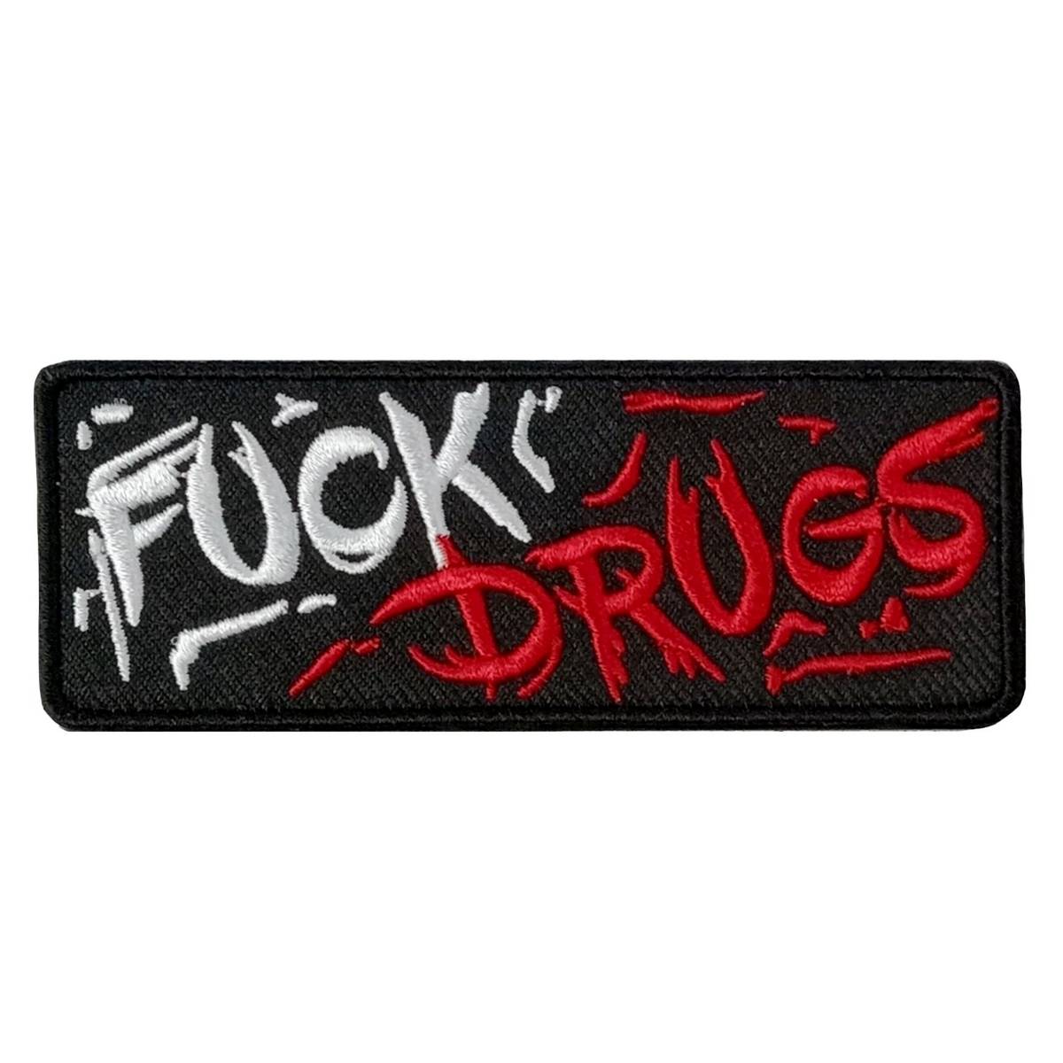 Hot Leathers Fuck Drugs 4″ X 2″ Embroidered Patch PPW1101