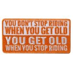 Hot Leathers You Get Old Stop Riding 4″ X 2″ Embroidered Patch PPW1153