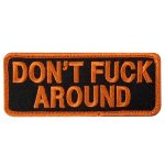 Hot Leathers Dont Fuck Around 4″ X 1.5″ Embroidered Patch PPW1167