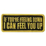 Hot Leathers Feel You Up 4″ X 1.5″ Embroidered Patch PPW1169