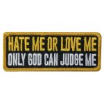 Hot Leathers Hate Me Or Love Me 4″ X 1.5″ Embroidered Patch PPW1176