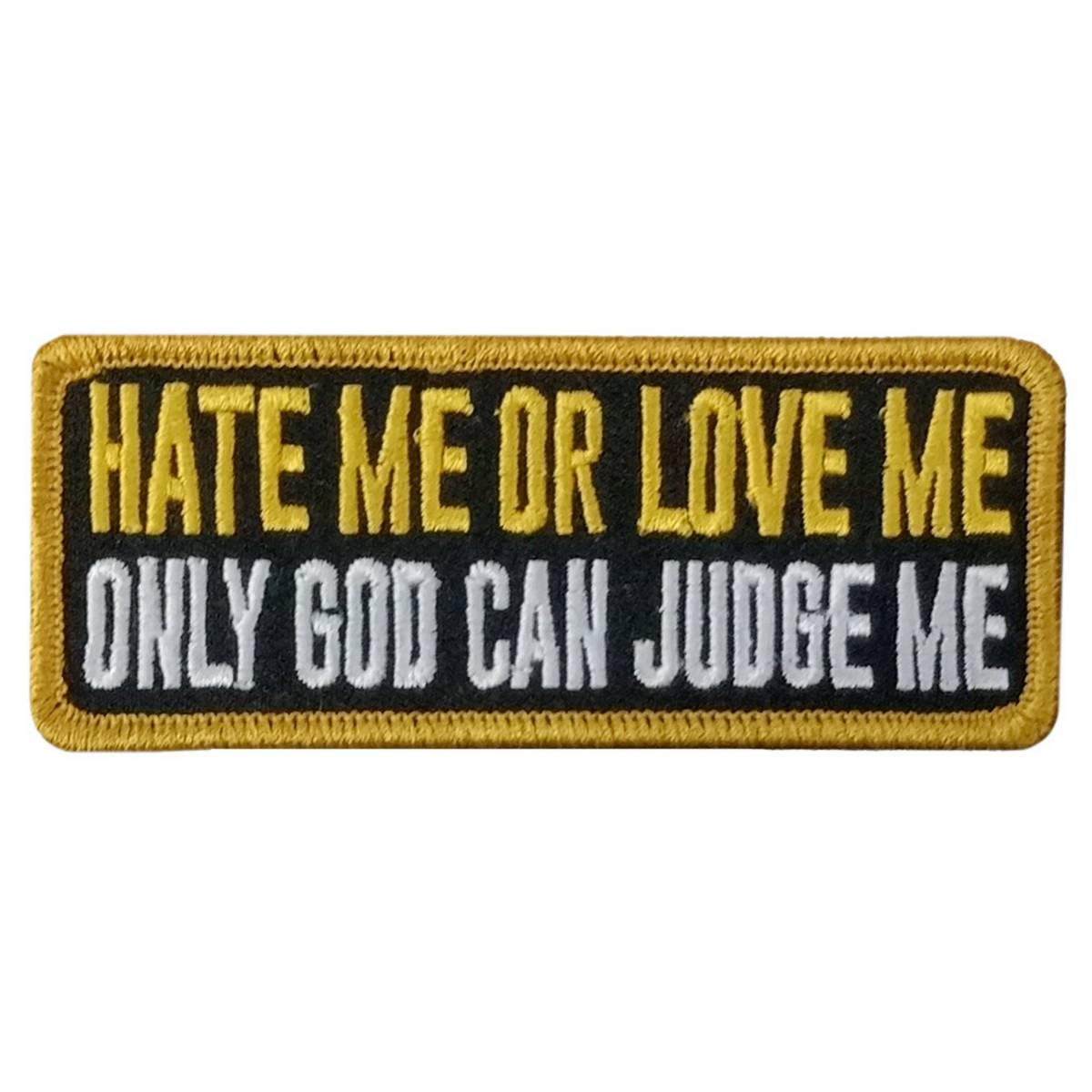 Hot Leathers Hate Me Or Love Me 4″ X 1.5″ Embroidered Patch PPW1176