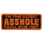 Hot Leathers Nicest Asshole 4″ X 1.5″ Embroidered Patch PPW1193