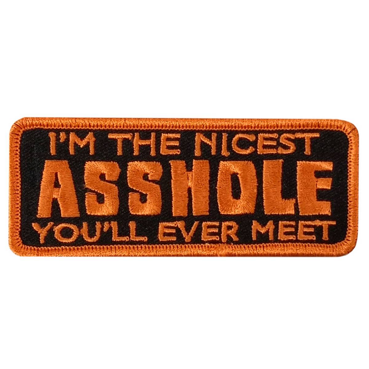 Hot Leathers Nicest Asshole 4″ X 1.5″ Embroidered Patch PPW1193