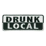 Hot Leathers Drunk Local Embroidered Patch Ppw1226 PPW1226